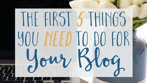 The First 5 Things You Need To Do For Your Blog The Daily Femme