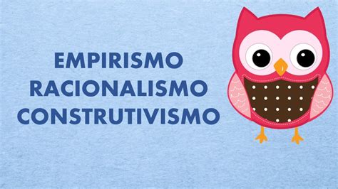 Inatismo Empirismo E Construtivismo