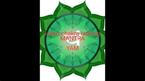 Heart Chakra Mantra Heart Chakra Healing Yam Mantra For Heart Chakra Youtube