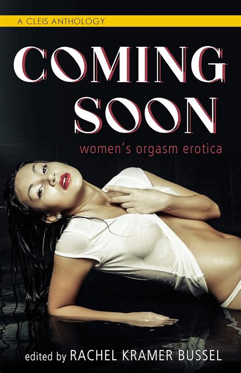 Coming Soon Women S Orgasm Erotica Kindle Edition By Bussel Rachel Kramer Bussel Rachel