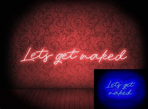 Let S Get Naked Neon Signlet S Get Naked Led Etsy