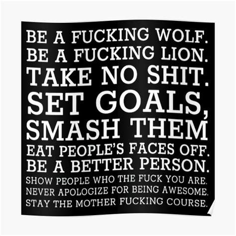 Be A Fucking Wolf Be A Fucking Lion Take No Shit Set Goals Smash Them