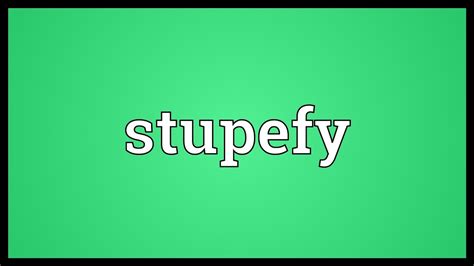 Stupefy Meaning Youtube