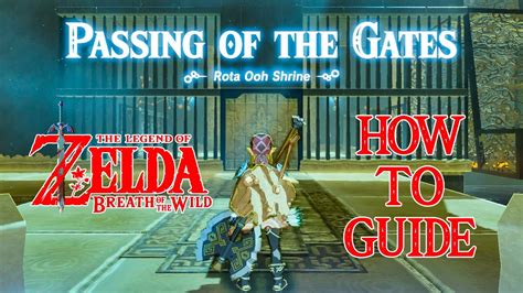 How To Do Passing Of The Gates Rota Ooh Shrine Guide Zelda Breath