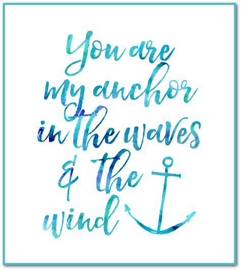 You Are My Anchor Free Printable Anchor Quotes Nautical Quotes
