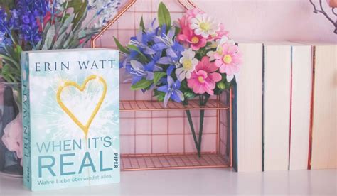 When It S Real Wahre Liebe Berwindet Alles Erin Watt B Cherblog