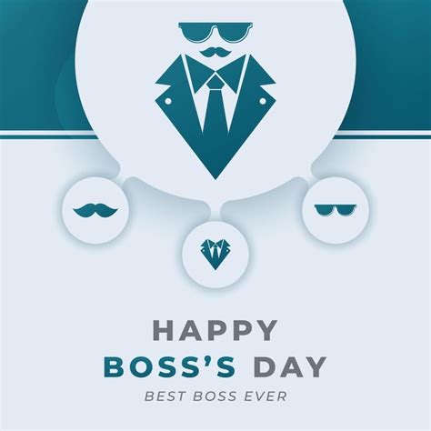 Premium Vector Happy Bosss Day Celebration Vector Design