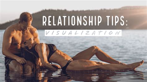 Relationship Tips Using Visualization In Your Relationship • Roamaroo