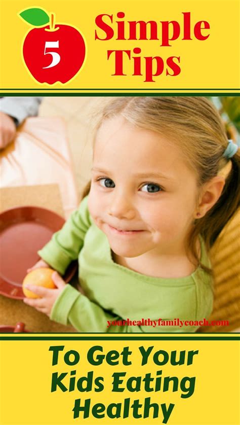 5 Simple Ways To Get Your Kids Eating Healthy With Images Raising