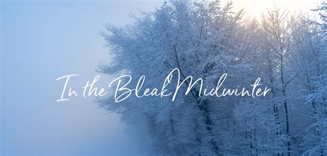 The 12 Days Leading To Christmas Day 4 “in The Bleak Midwinter