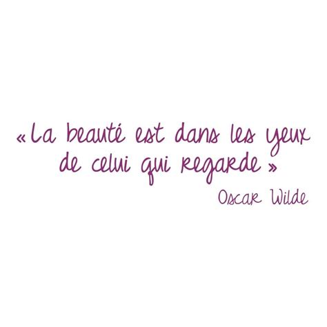 La Beaut Est Dans Les Yeux De Celui Qui Regarde Oscar Wilde Citation Yeux Oscar Wilde