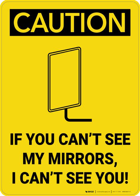 caution if you can t see my mirrors i can t see you wall sign