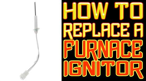 How To Replace Your Furnace Ignitor Youtube