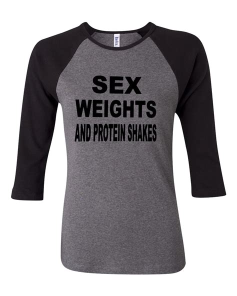 Sex Weights And Protein Shakes Bella Brand Three Quarter Sleeve Tee