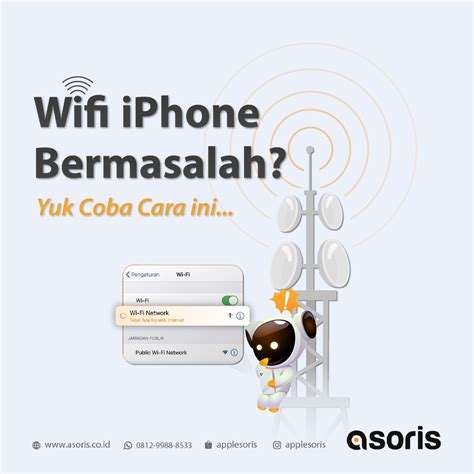 Iphone Gagal Connect Ke Wifi Begini Cara Memperbaikinya Asoris
