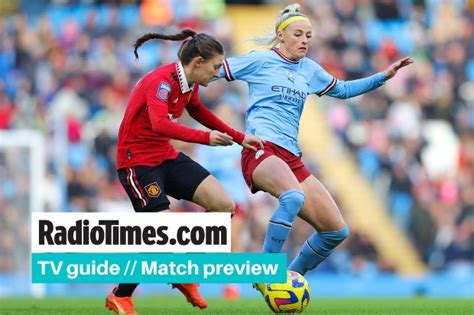 Man Utd V Man City Womens Super League Kick Off Time Tv Channel Live