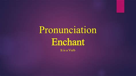 Enchant Pronunciation Youtube