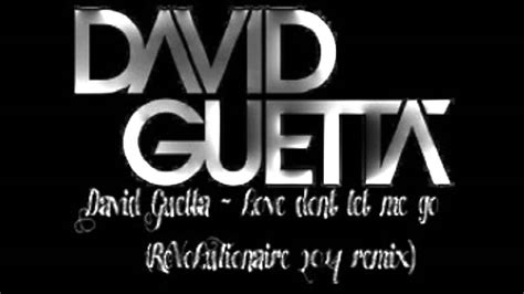 david guetta love dont let me go revolutionaire 2014 remix youtube