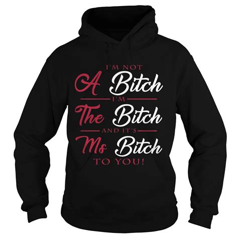 i m not a bitch i m the bitch and it s ms bitch to you shirt kingteeshop