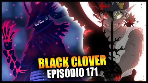 Black Clover Episódio 171 Em Português Youtube