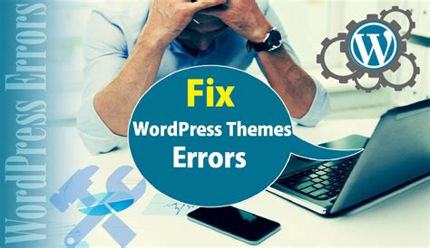 Common Wordpress Theme Errors And How To Fix Them