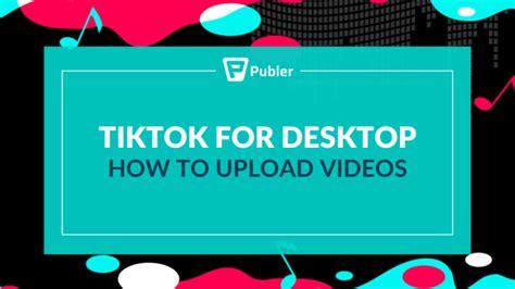 How To Upload Videos And Use Tiktok For Desktop 4 Easy Steps