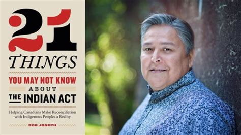 Spotlight On 21 Things You May Not Know About The Indian Act By Bob