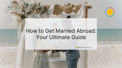 How To Get Married Abroad Your Ultimate Guide