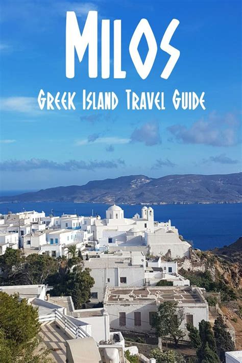 Milos Is The Greek Island Youve Been Waiting To Hear About Find Out