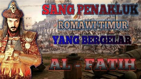 Sultan Muhammad Al Fatih Sang Penakhluk Konstantinopel YouTube