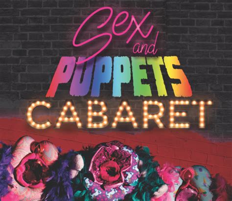 Sex And Puppets Cabaret At The Marlborough Theatre