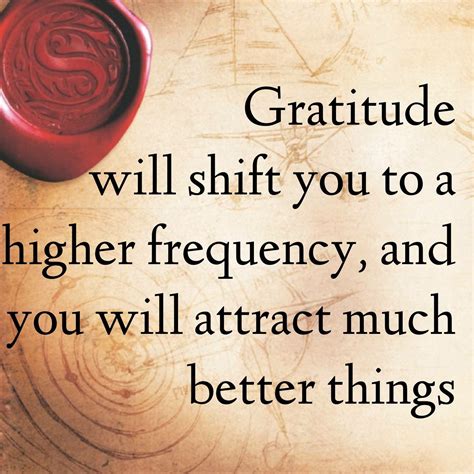 Gratitude Will Shift You To A Higher Frequency And You Will Attract