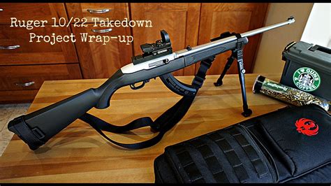 Ruger 1022 Takedown Project Wrap Up Youtube