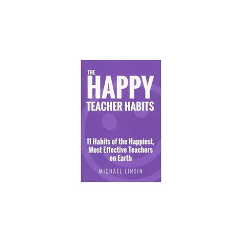 The Happy Teacher Habits 11 Habits Of The Happiest Most Effective Teachers On Earth On Onbuy