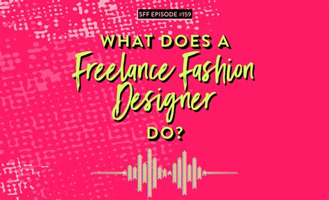 What Does A Freelance Fashion Designer Do It May Surprise You