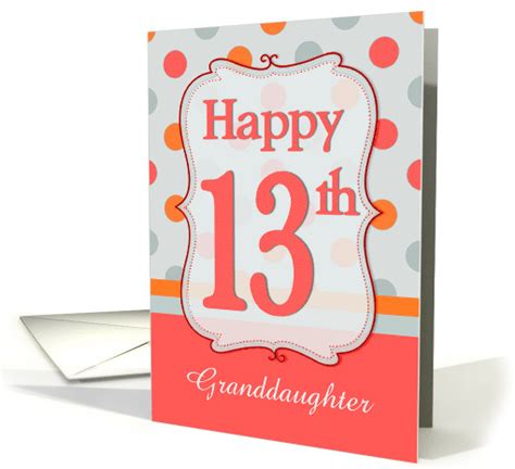 When we receive the news that we will become grandparents, we feel that our hearts burst with emotion. Granddaughter 13th Birthday Polka dots card (1210894)