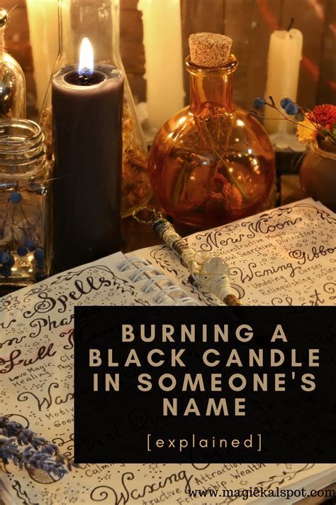 Burning A Black Candle In Someone S Name Explained Black Candles Black Candle Spells