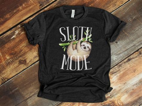 Sloth T Shirt Sloth Mode Sloth Shirt Sloth Spirit Animal Etsy