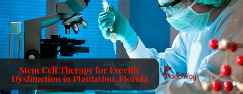Stem Cell Therapy For Erectile Dysfunction In Plantation Florida