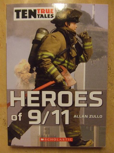 Ten True Tales Heroes Of 911 Ten True Tales Allan Zullo