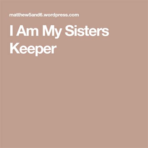 I Am My Sisters Keeper My Sisters Keeper Sister Keeper My Sister