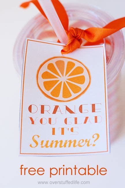 Orange You Glad Its Summer Free Printable Teacher Gifts Orange You Glad Classroom Gifts