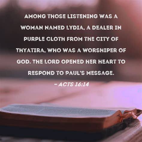 Acts 1614 Among Those Listening Was A Woman Named Lydia A Dealer In
