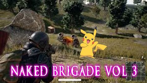 Naked Brigade Vol 3 PlayerUnknown S Battlegrounds Funny Moments