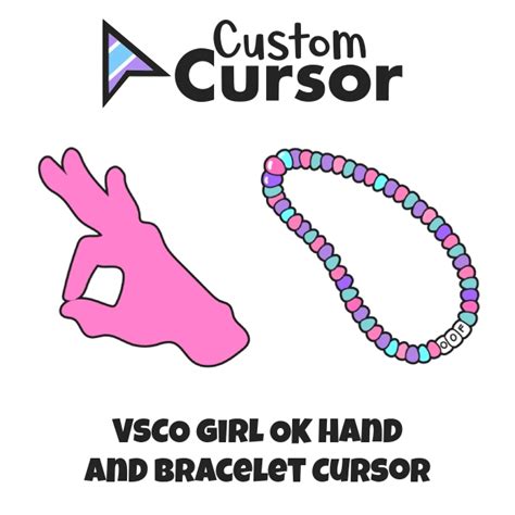 Vsco Girl Ok Hand And Bracelet Cursor Custom Cursor