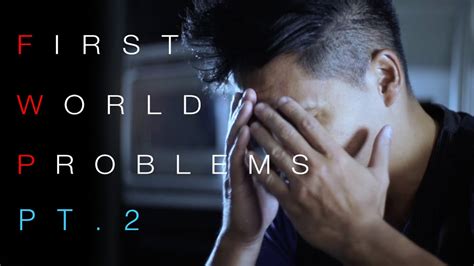 First World Problems (pt.2) - YouTube