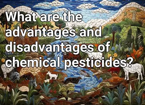 What Are The Advantages And Disadvantages Of Chemical Pesticides