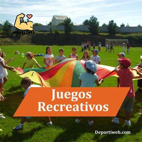 Juegos Recreativos Todo A Saber De Ellos Para Realizarlos