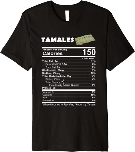 Tamales Nutritional Facts Funny Mexican Food Tamale T