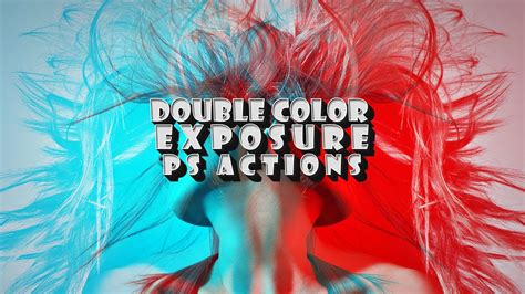 How To Get Double Color Exposure Effect In Photoshop Using Actions
